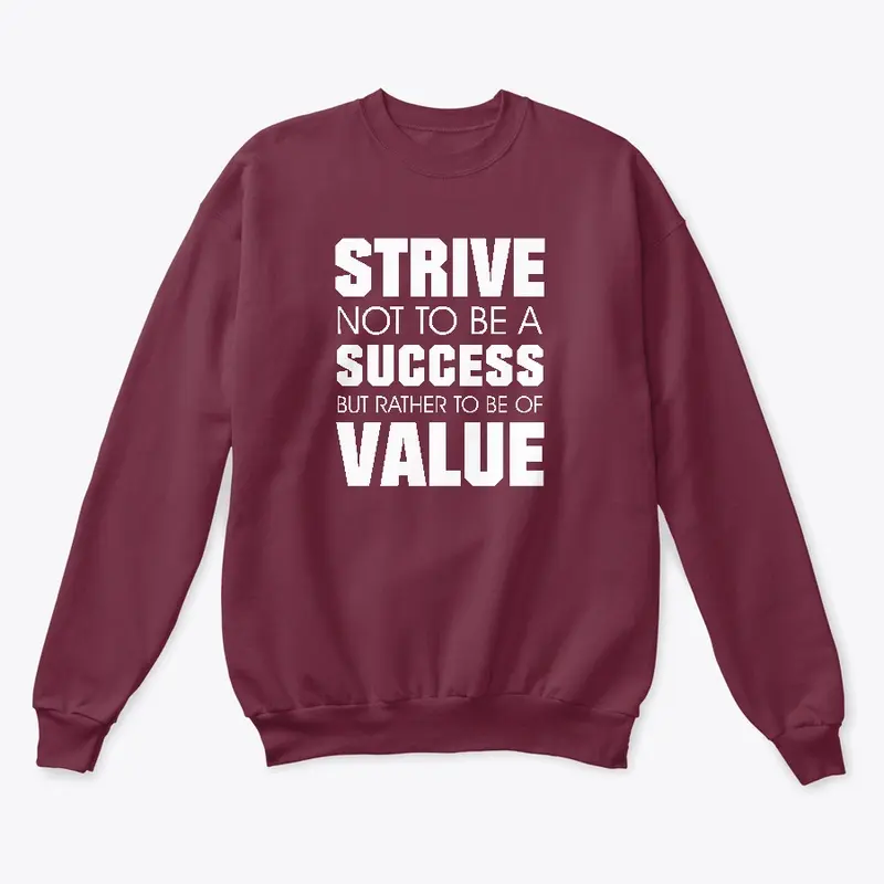 Strive Not To Be A Success