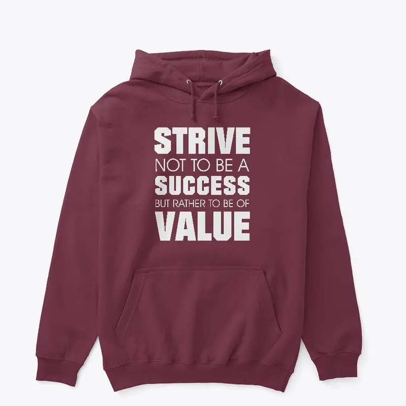 Strive Not To Be A Success